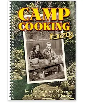 Camp Cooking Through History: 100 Years of Outdoor Meals