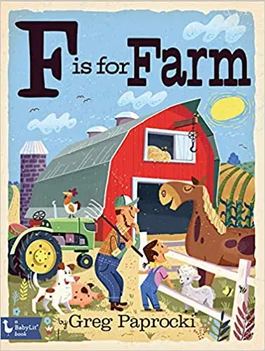 F is for Farm by Greg Paprocki – ABC Board Book Celebrating Rural Life