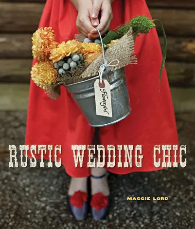 Rustic Wedding Chic by Maggie Lord – Farmhouse-Inspired Celebration Ideas
